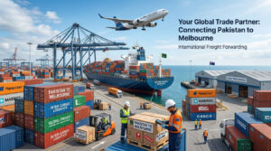 Cargo Pakistan to Melbourne – Quick Booking and Timely Delivery