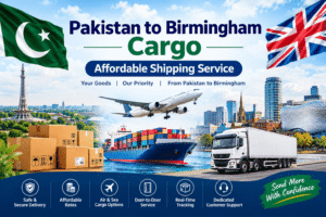 Pakistan to Birmingham Cargo Affordable Shipping Service