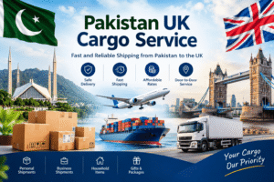 Pakistan UK Cargo Service for Fast and Reliable Delivery